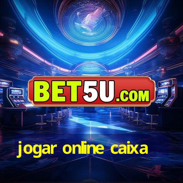 jogar online caixa